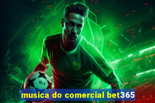 musica do comercial bet365